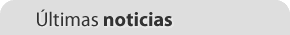 Últimas noticias